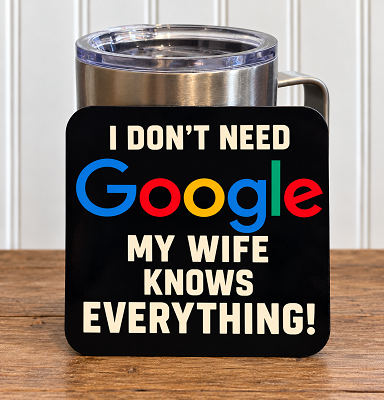I Don't Need Google My Wife Know Everything 4